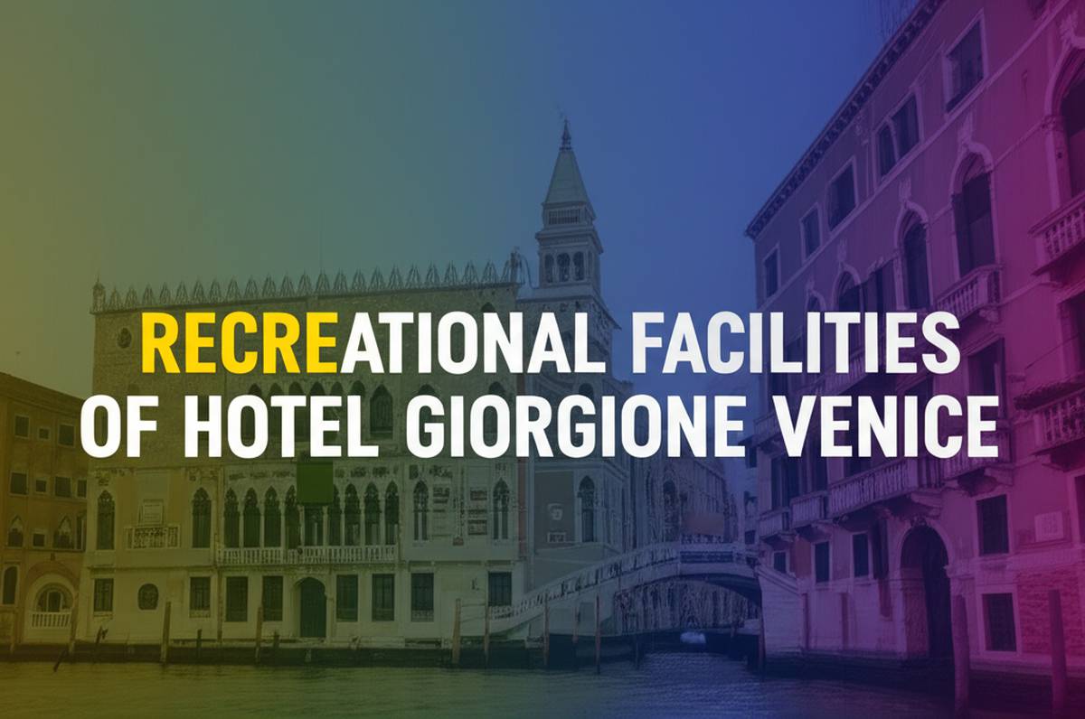 امکانات تفریحی هتل جورجیونه ونیز