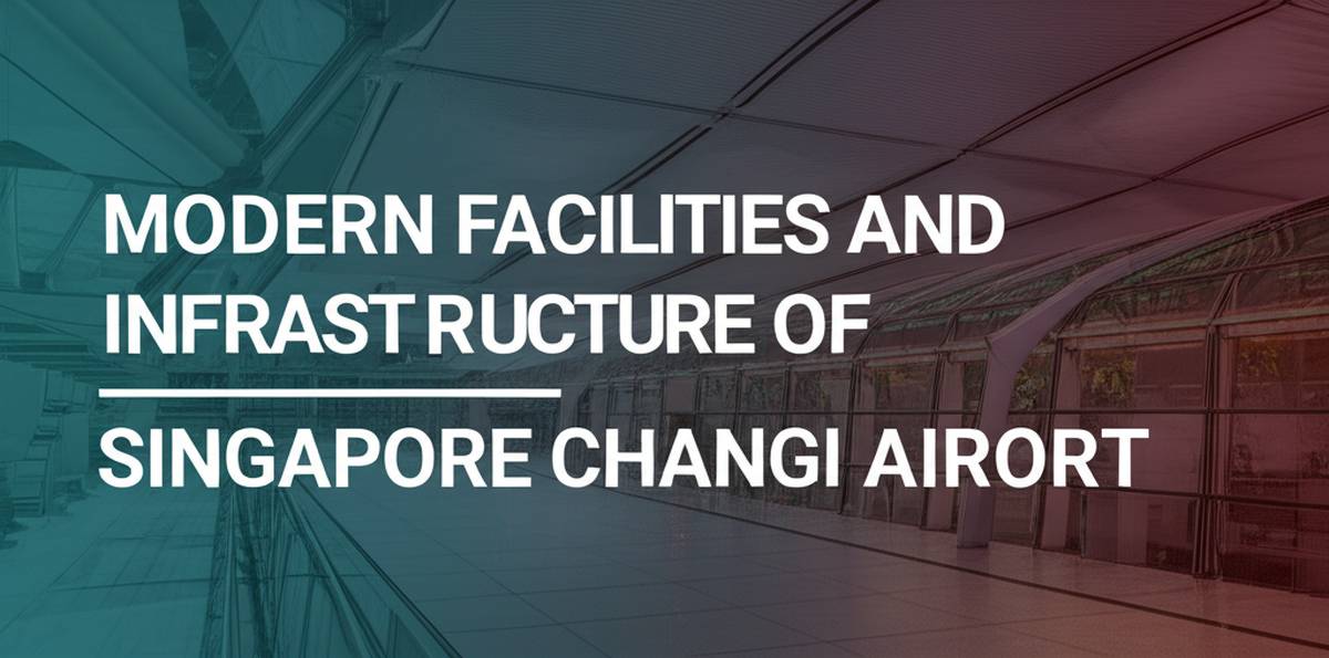 امکانات و زیرساخت های مدرن فرودگاه چانگی سنگاپور
