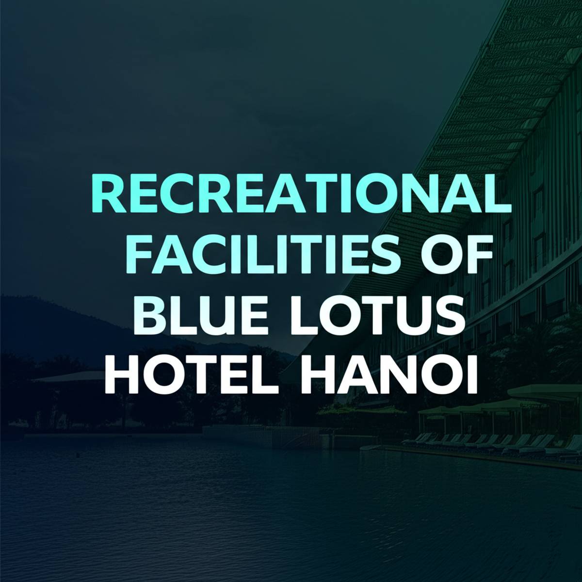امکانات تفریحی هتل بلو لوتوس هانوی