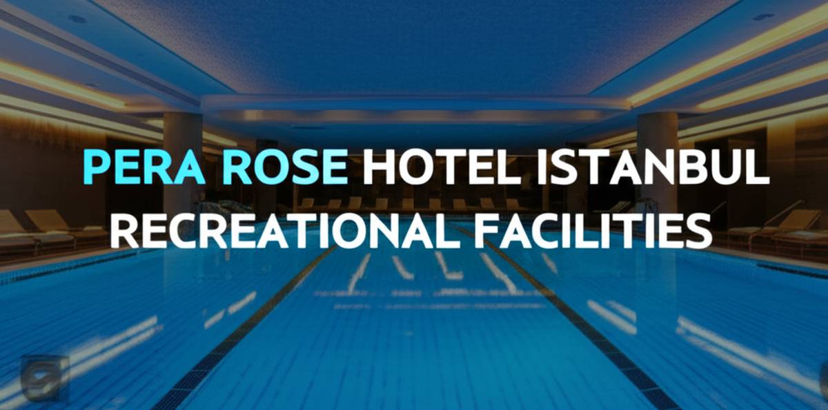 امکانات تفریحی هتل پرا رز استانبول