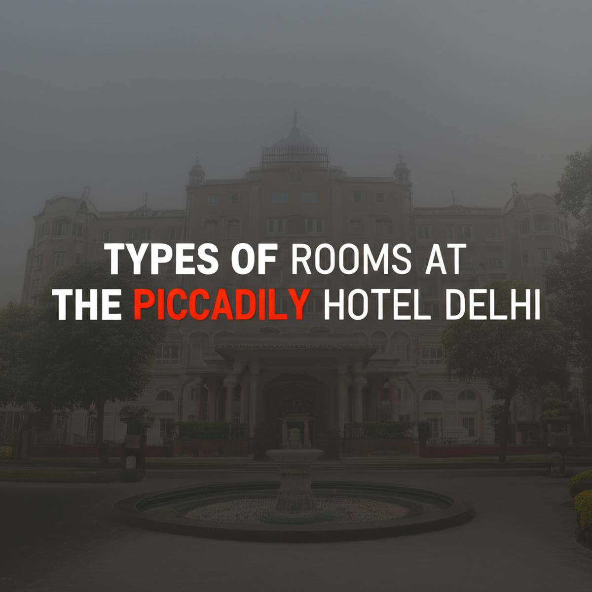 انواع اتاق های هتل پیکادیلی دهلی