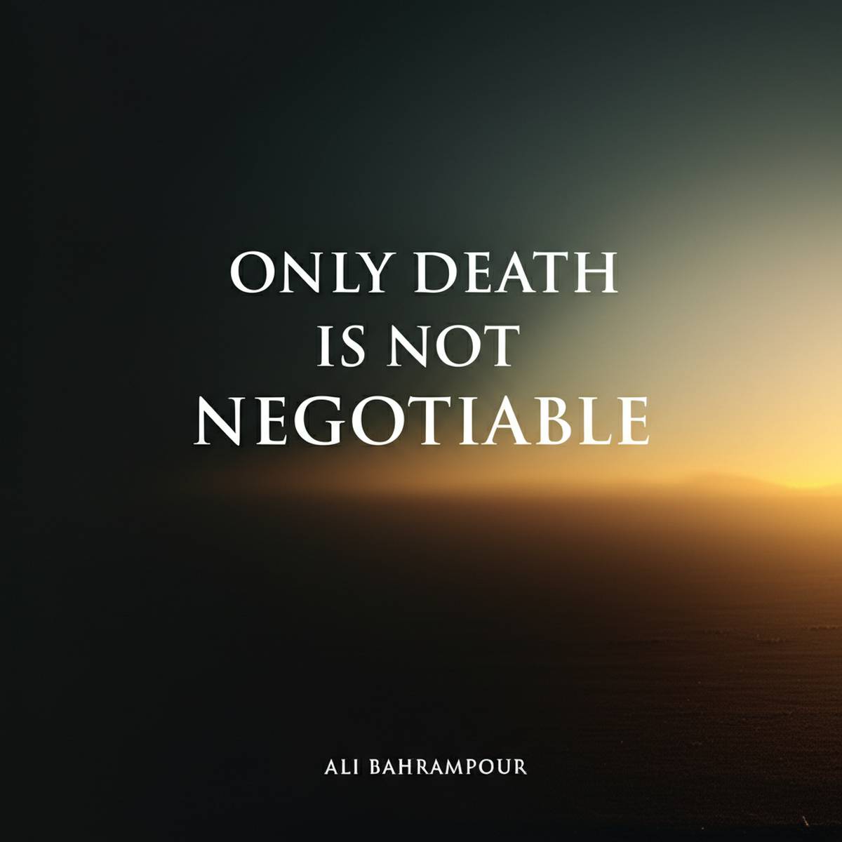 خلاصه کتاب فقط مرگ قابل مذاکره نیست (علی بهرام پور)